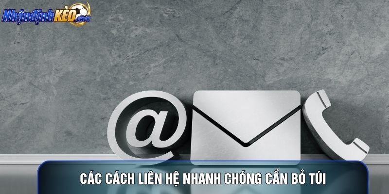 Các cách liên hệ nhanh chóng cần bỏ túi
