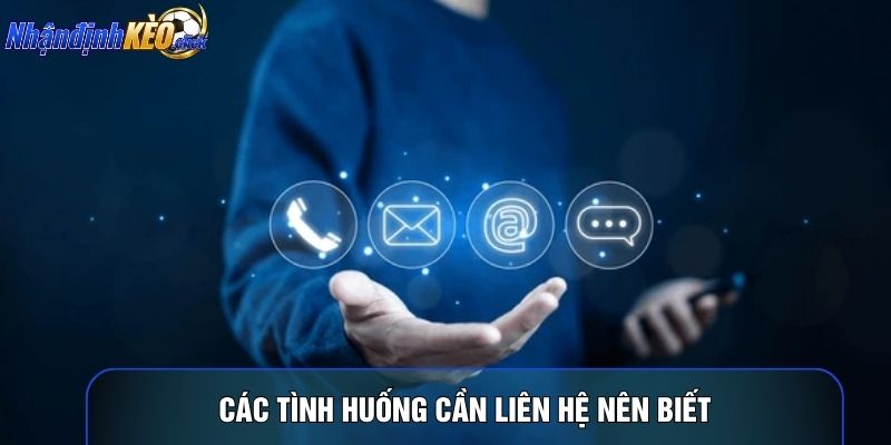 Các tình huống cần liên hệ nên biết