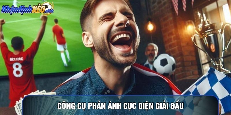 Công cụ phản ánh cục diện giải đấu