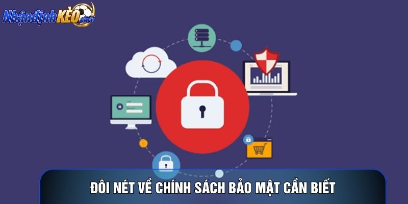 Đôi nét về chính sách bảo mật cần biết