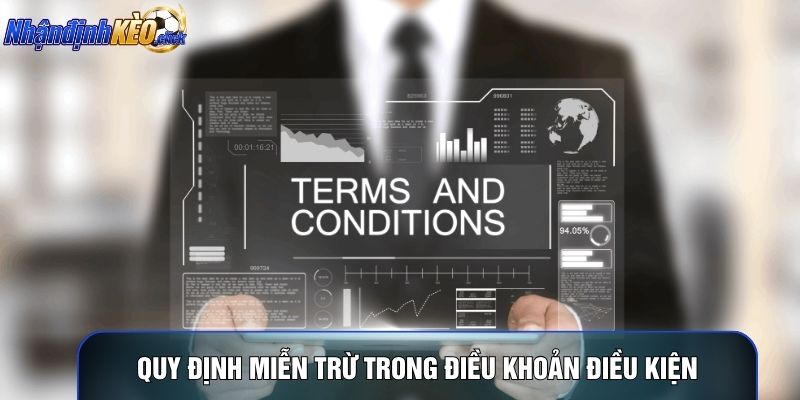 Quy định miễn trừ trong điều khoản điều kiện