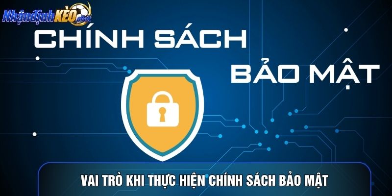 Vai trò khi thực hiện chính sách bảo mật